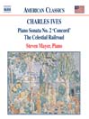 IVES: Piano Sonata No. 2 / the Celestial Railroad